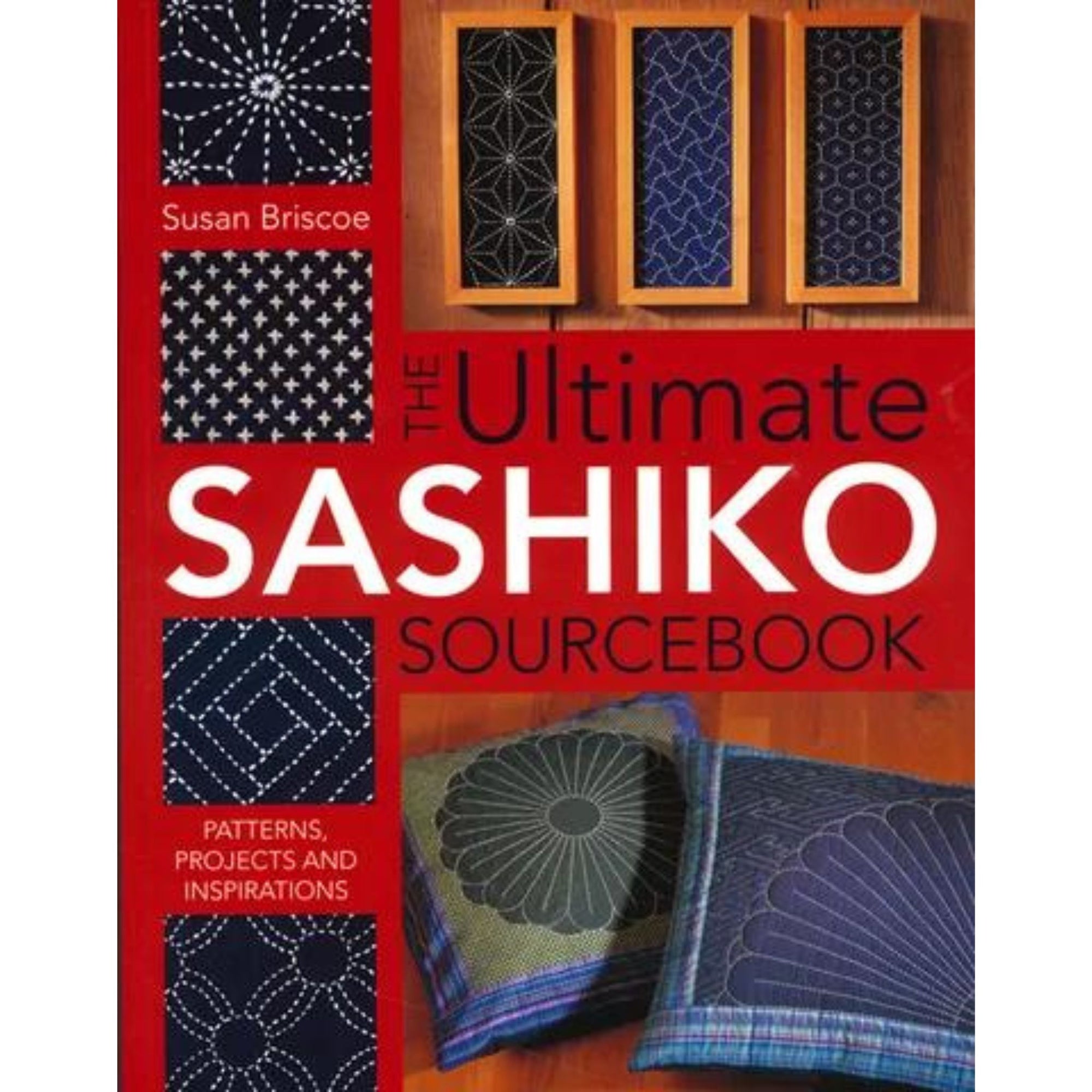 The Ultimate Sashiko Sourcebook by Susan Briscoe