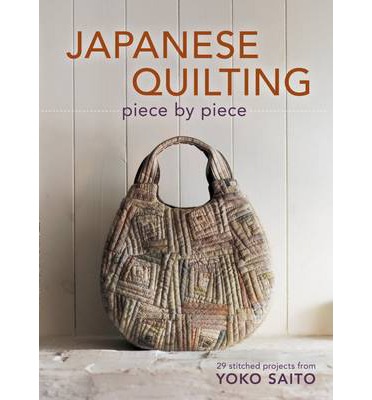japanese quilting piece by piece by yoko saito